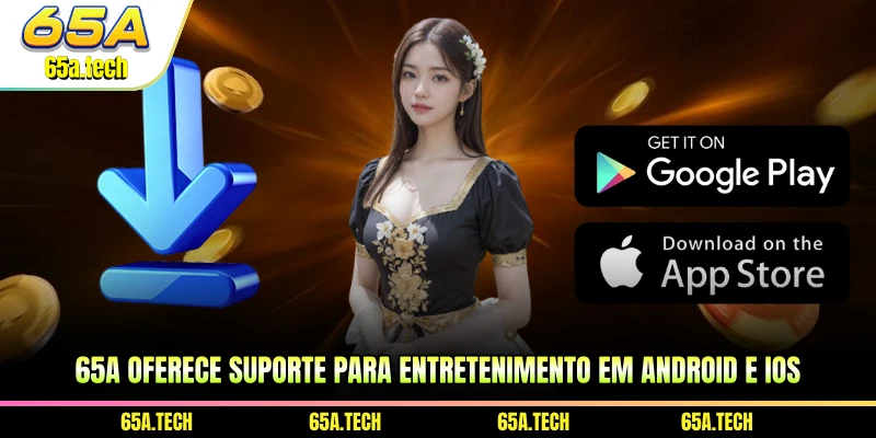 65a-oferece-suporte-para-entretenimento-em-android-e-ios