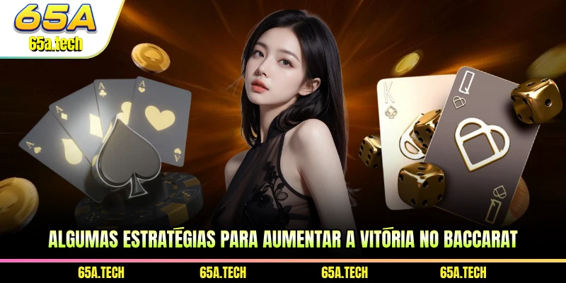 algumas-estrategias-para-aumentar-a-vitoria-no-baccarat