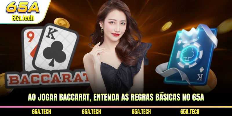ao-jogar-baccarat-entenda-as-regras-basicas-no-65a