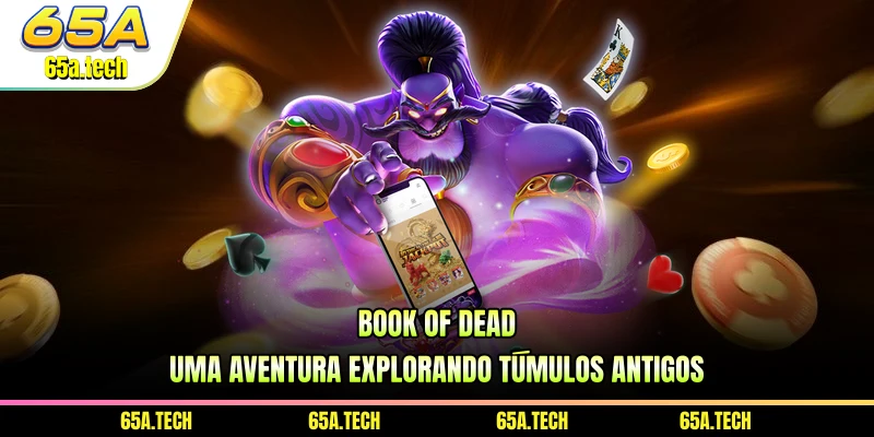 book-of-dead-uma-aventura-explorando-tumulos-antigos