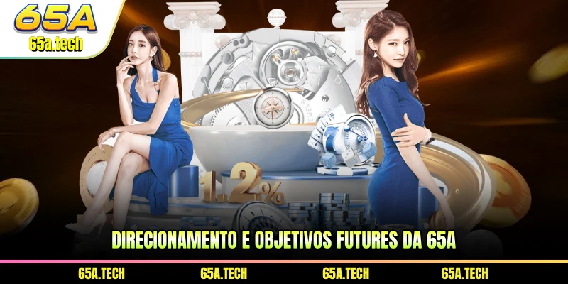 direcionamento-e-objetivos-futures-da-65a