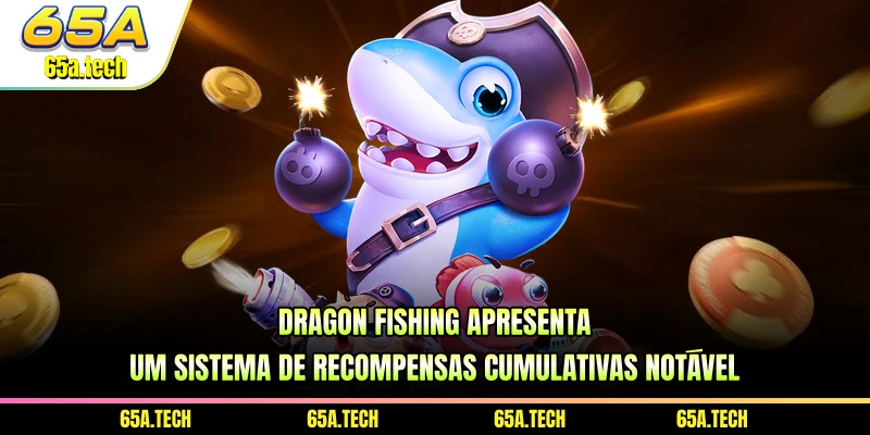 dragon-fishing-apresenta-um-sistema-de-recompensas-cumulativas-notavel