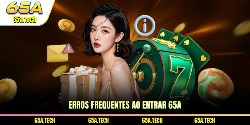 erros-frequentes-ao-entrar-65a