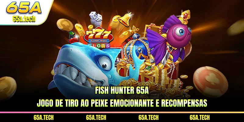 fish-hunter-65a-jogo-de-tiro-ao-peixe-emocionante-e-recompensas