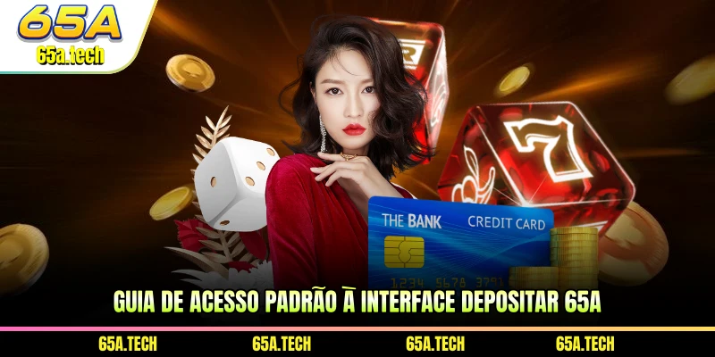 guia-de-acesso-padrao-a-interface-depositar-65a