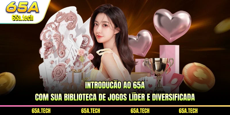 introducao-ao-65a-com-sua-biblioteca-de-jogos-lider-e-diversificada