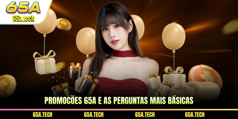 promocoes-65a-e-as-perguntas-mais-basicas