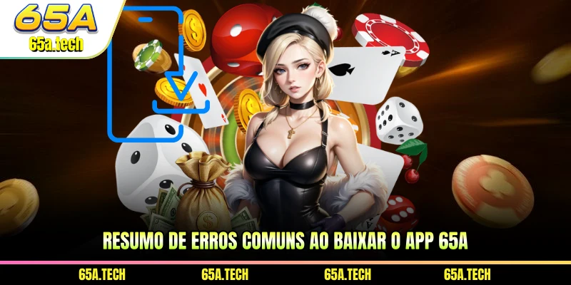 resumo-de-erros-comuns-ao-baixar-o-app-65a