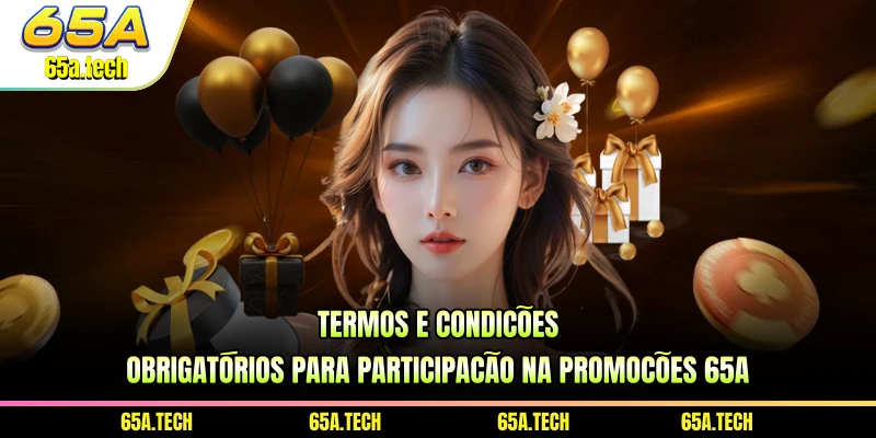 termos-e-condicoes-obrigatorios-para-participacao-na-promocoes-65a
