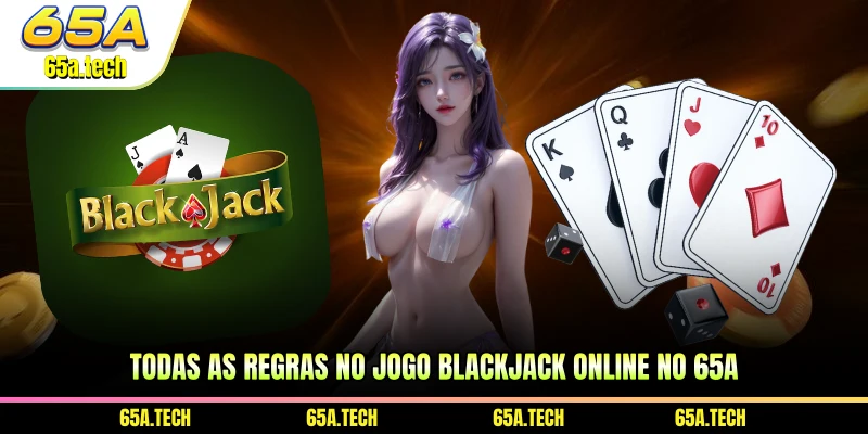 todas-as-regras-no-jogo-blackjack-online-no-65a
