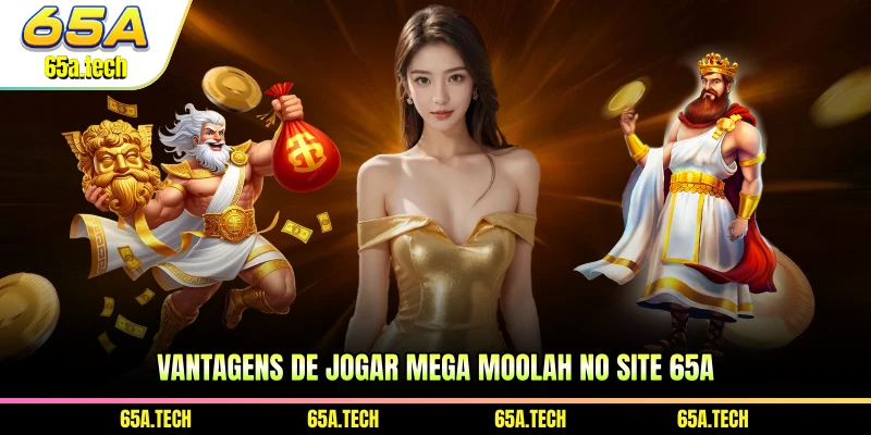 vantagens-de-jogar-mega-moolah-no-site-65a